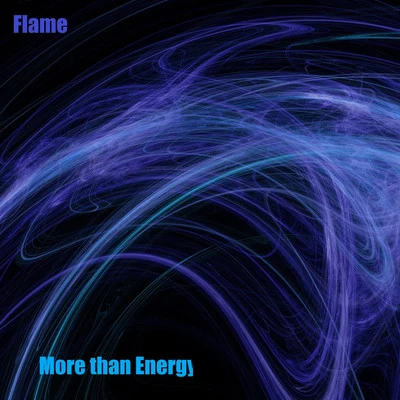 FLAME More Than Energy