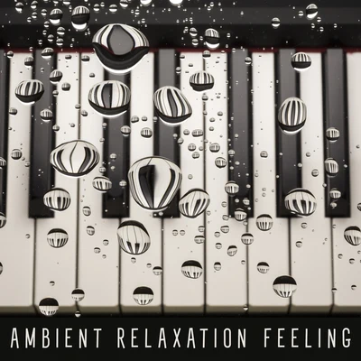 Soothing Music Collection/Relaxation And Meditation Ambient Relaxation Feeling – Water & Piano Music Collection for Better Mood