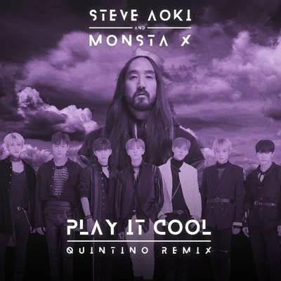 Monsta X/Quintino/Steve Aoki Play It Cool (Quintino Remix)