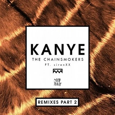 The Chainsmokers Kanye (Remixed Part 2)