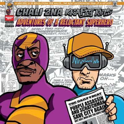 Krafty Kuts/Chali 2na Adventures Of A Reluctant Superhero