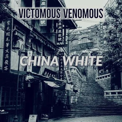 Venomous Victomous China White (Instrumental)