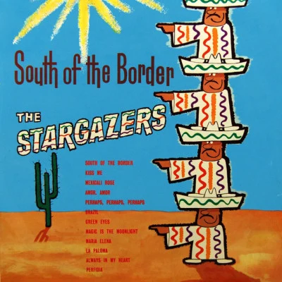 The Stargazers South Of The Border