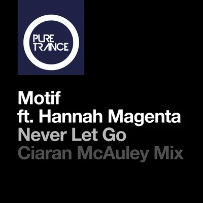 Ciaran McAuley/Motif Never Let Go (Ciaran McAuley Remix)