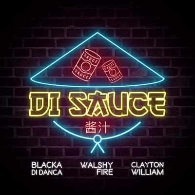 Blacka Di Danca Di Sauce (feat. Walshy Fire & Clayton William)