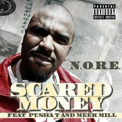 N.O.R.E. Scared Money (feat. Pusha T and Meek Mill)