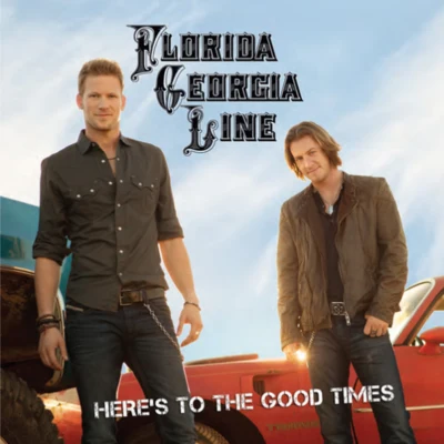 Florida Georgia Line Here´s To the Good Times (Deluxe Version)