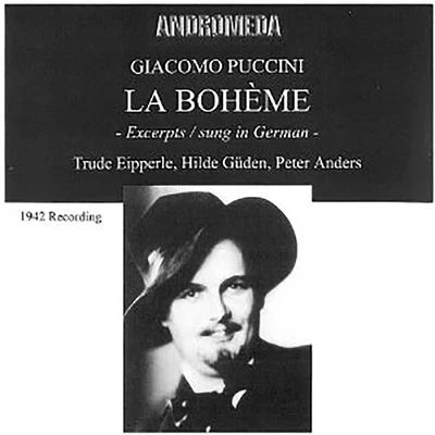 Willi Domgraf-Fassbaender/Rundfunk-Sinfonieorchester Berlin/Arthur Rother/Trude Eipperle/Hanns Steinkopf/Staatskapelle Berlin Puccini: La bohème, SC 67 (Excerpts Sung in German)