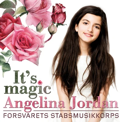 Angelina Jordan/Forsvarets Stabsmusikkorps/The Staff Band Of The Norwegian Armed Forces Its Magic