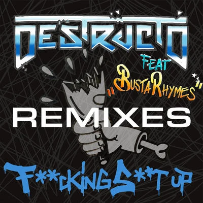 Destructo ing Up (Remixes) [Feat. Busta Rhymes]