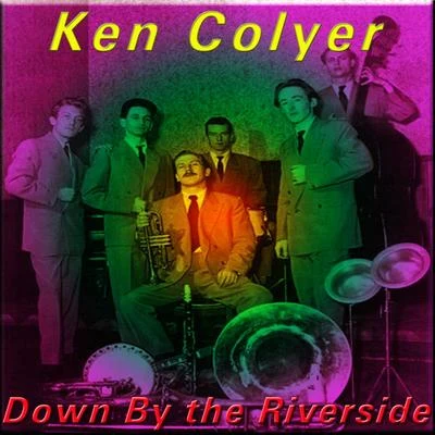 Ken Colyer Down By the Riverside