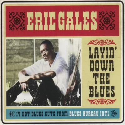 Eric Gales Layin' Down the Blues