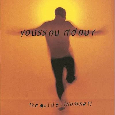 Youssou N&#x27;Dour The Guide (Wommat)