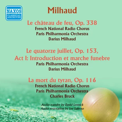 Darius Milhaud MILHAUD, D.: Chateau de feu (Le)La mort du tyranIntroduction et marche funebre from Le quatorze juillet (Milhaud) (1958)