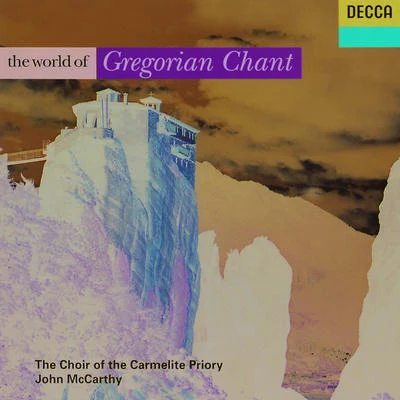 John McCarthy/Choir Of The Carmelite Priory, London The World of Gregorian Chant