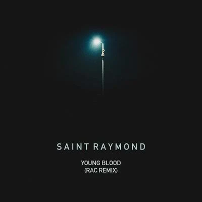 Saint Raymond/RAC Young Blood (RAC Mix)