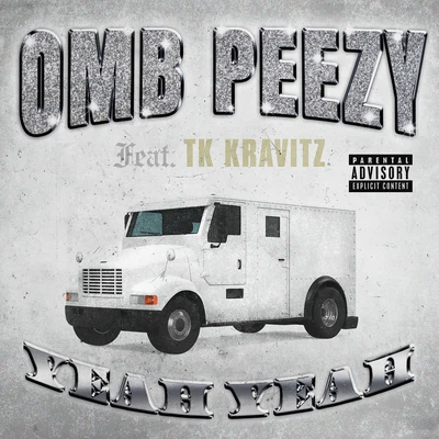 OMB Peezy/TK Kravitz Yeah Yeah