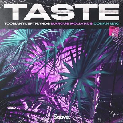 Toomanylefthands/Conan Mac/Marcus Mollyhus Taste