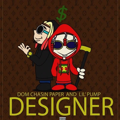 Lil Pump/Dom Chasin Paper Designer (On My Drip)