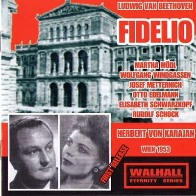 Herbert von Karajan/Wolfgang Windgassen/Martha Modl/Elisabeth Schwarzopf/Rudolf Schock/Josef Metternich Ludwig Van Beethoven: Fidelio (Wien 1953)