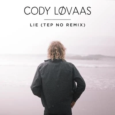 Cody Lovaas/Tep No Lie (Tep No Remix)