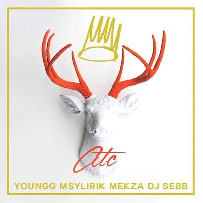 Msylirik/DJ Sebb/Young G/Mekza ATC