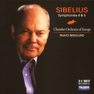 Chamber Orchestra of Europe/Paavo Berglund Sibelius : Symphonies 4 & 6