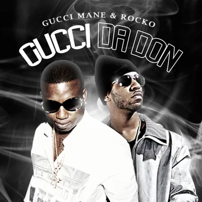 Gucci Mane/Rocko Gucci Da Don