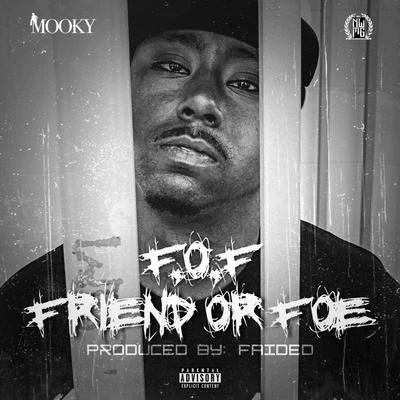 Mooky Friend or Foe (F.O.F.)