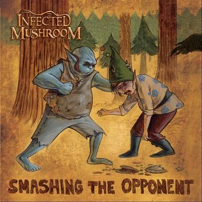 Infected Mushroom Smashing The Opponent EP