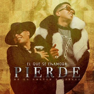 De La Ghetto El Que Se Enamora Pierde (feat. Darell)