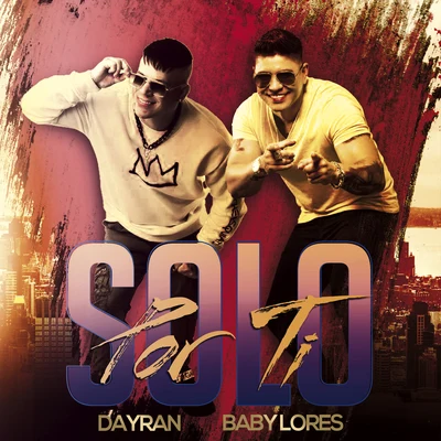 Baby Lores/Dayran Solo por Tí