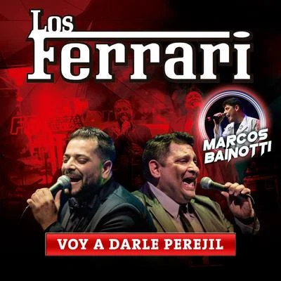 Los Ferrari/Marcos Bainotti Voy a Darle Perejil