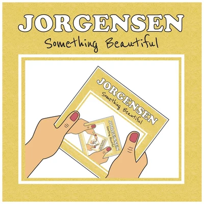 Jorgensen Something Beautiful