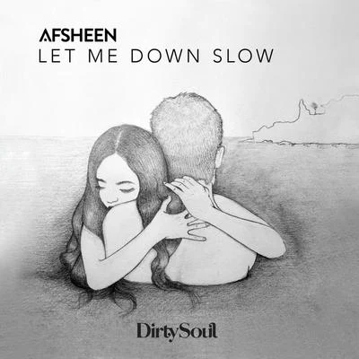 AFSHeeN Let Me Down Slow