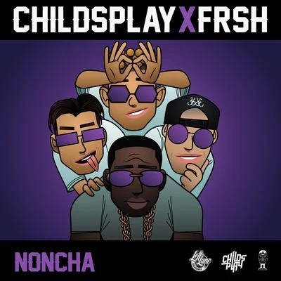 ChildsPlay/Frsh Noncha