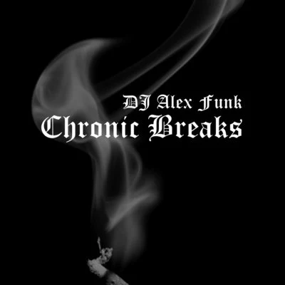 DJ Alex Funk Chronic Breaks