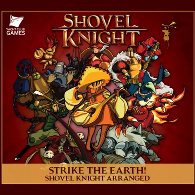 松前真奈美/Jake Kaufman/Jeff Ball Strike the Earth! Shovel Knight Arranged