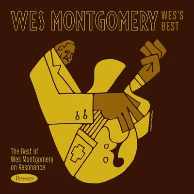 Wes Montgomery Wess Best: The Best of Wes Montgomery on Resonance