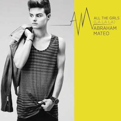 Abraham Mateo All the Girls (La La La)