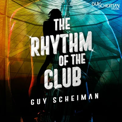 Guy Scheiman The Rhythm of the Club