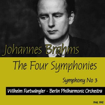 Berlin Philharmonic Orchestra Johannes Brahms : The Four Symphonies - Symphony No3 (1948, 1952)