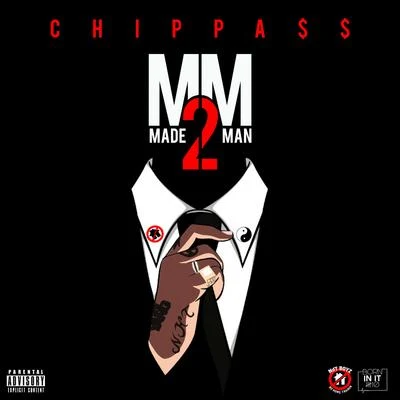 Chippass Made Man 2