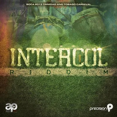 AdvoKit Productions/Precision Productions Intercol Riddim (Soca 2013 Trinidad and Tobago Carnival)