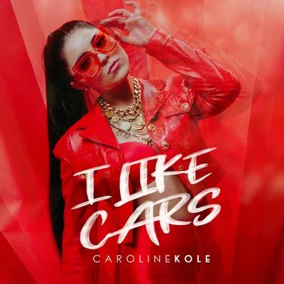 Caroline Kole I LIKE CARS