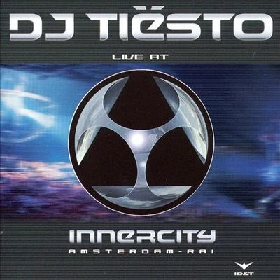 Tiesto Live at Innercity: Amsterdam RAI