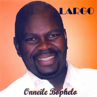 Largo Onneile Bophelo