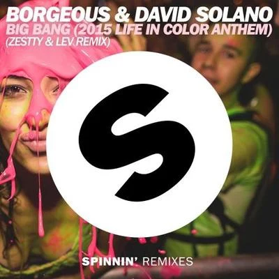 David Solano/Borgeous/Zestty & Lev Big Bang (2015 Life In Color Anthem) (Zestty & Lev Remix)