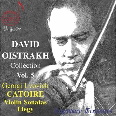 David Oistrakh/Vladimir Yampolsky/Alexander Goldenweiser Oistrakh Collection, Vol. 5: Catoire Violin Sonatas