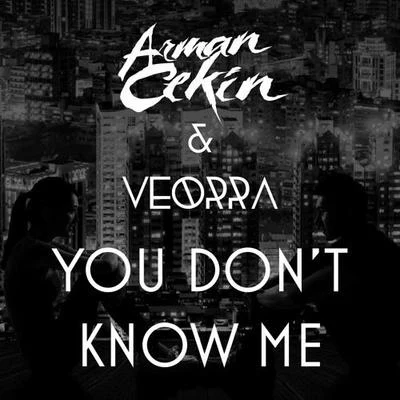 Veorra/Arman Cekin You Don't Know Me